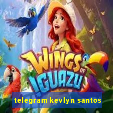 telegram kevlyn santos